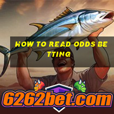 how to read odds betting