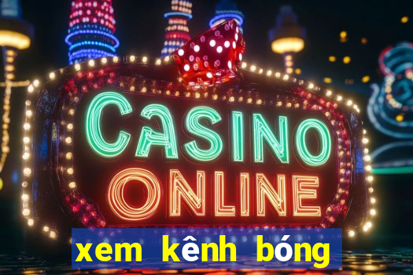 xem kênh bóng đá trực tiếp