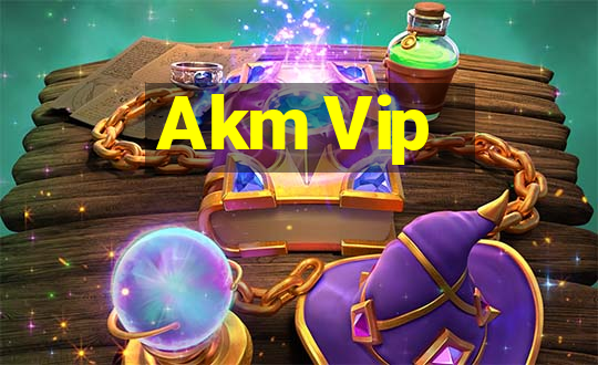 Akm Vip