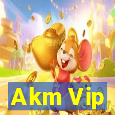 Akm Vip