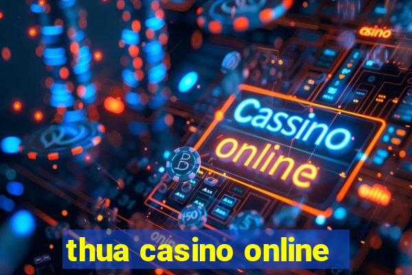 thua casino online