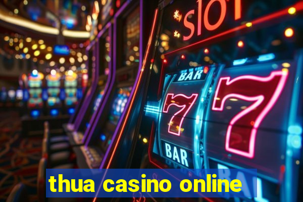 thua casino online