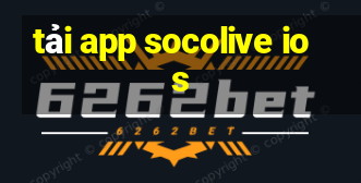 tải app socolive ios