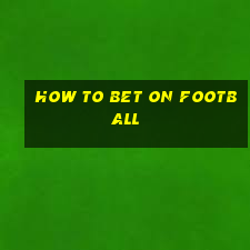 how to bet on football