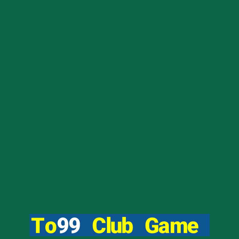 To99 Club Game Bài 96