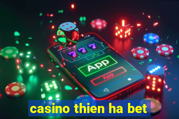 casino thien ha bet