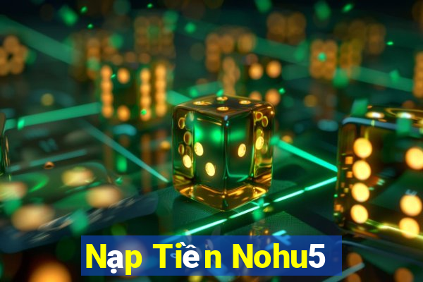 Nạp Tiền Nohu5