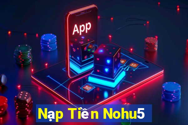 Nạp Tiền Nohu5