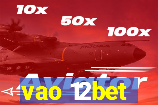 vao 12bet