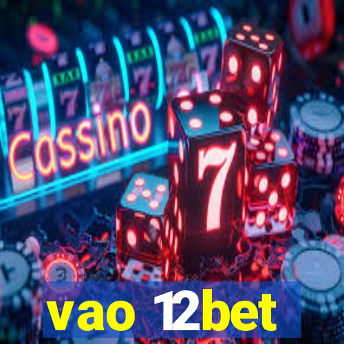 vao 12bet