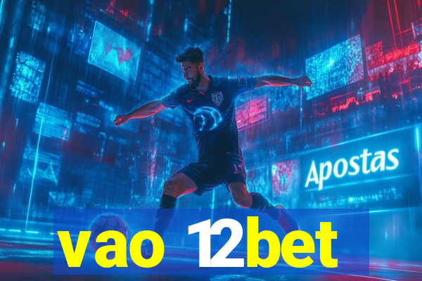 vao 12bet