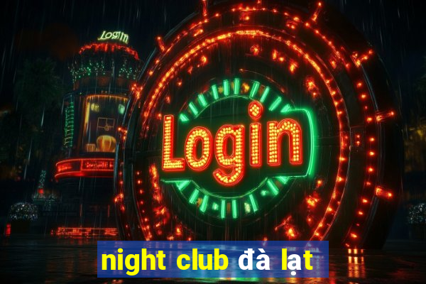 night club đà lạt