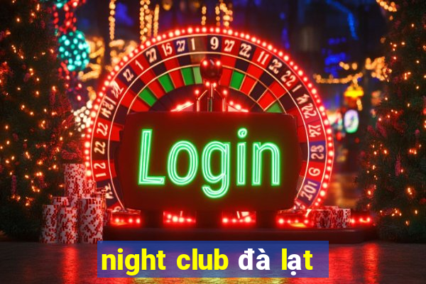 night club đà lạt