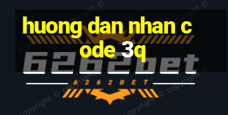 huong dan nhan code 3q