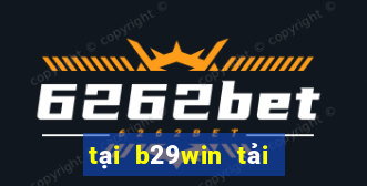 tại b29win tải b29 bet