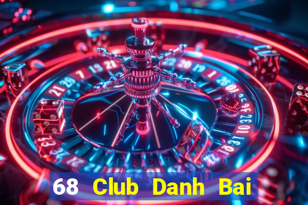 68 Club Danh Bai Sanh Rong