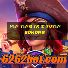 Nền tảng trực tuyến Bohong