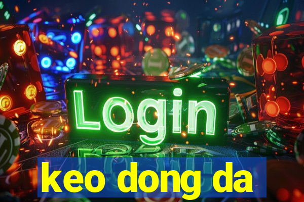 keo dong da