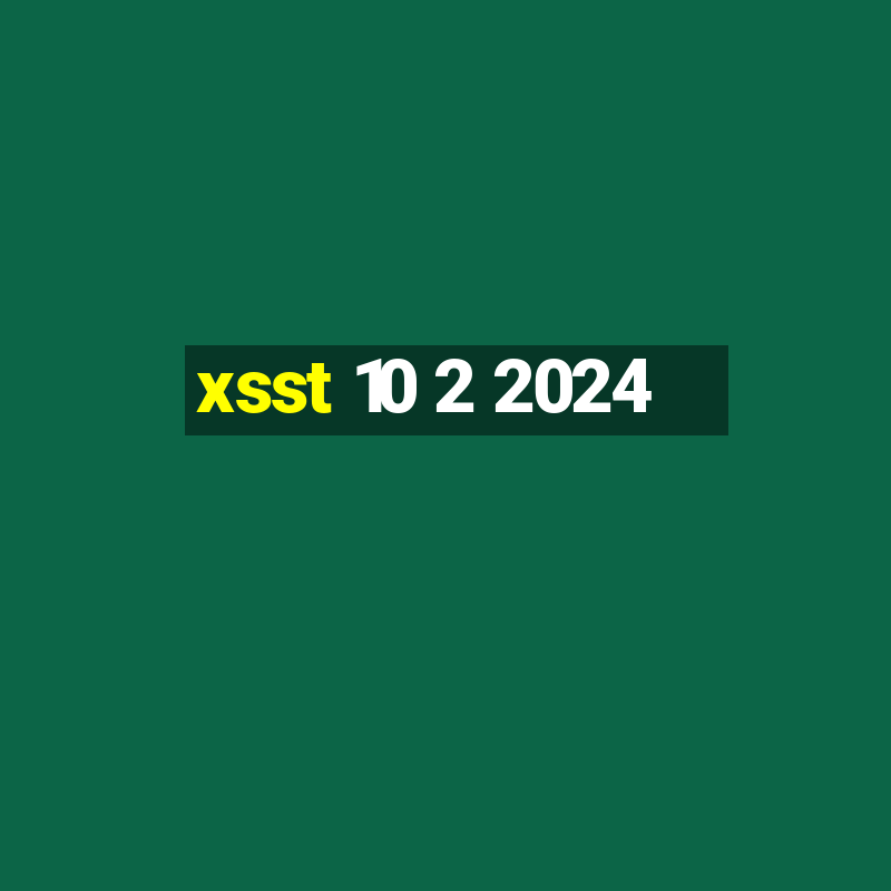 xsst 10 2 2024