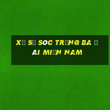 xổ số sóc trăng ba đài miền nam