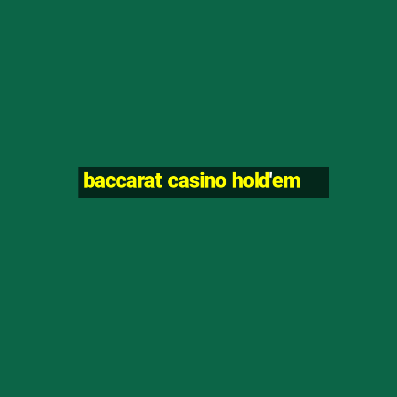 baccarat casino hold'em