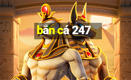 bắn cá 247