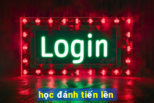 học đánh tiến lên