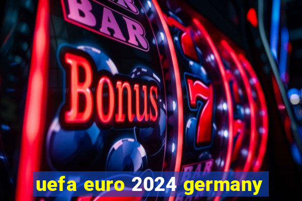 uefa euro 2024 germany