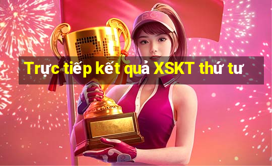 Trực tiếp kết quả XSKT thứ tư