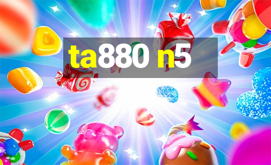 ta880 n5