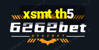 xsmt th5