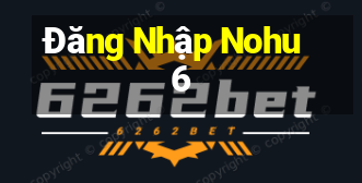 Đăng Nhập Nohu6