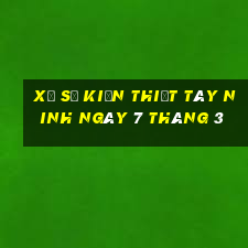 xổ số kiến thiết tây ninh ngày 7 tháng 3