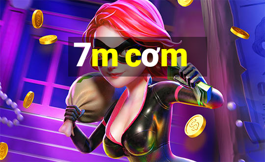 7m cơm