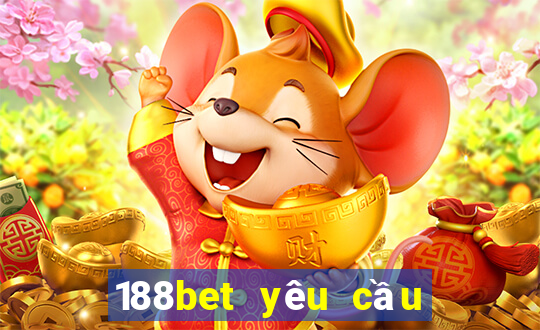 188bet yêu cầu chứng minh thu nhập