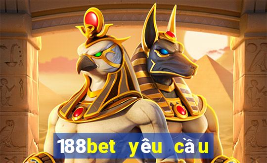 188bet yêu cầu chứng minh thu nhập