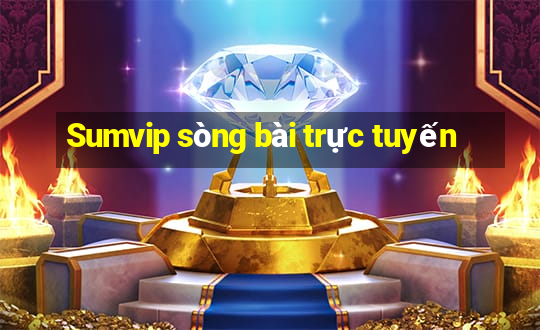 Sumvip sòng bài trực tuyến