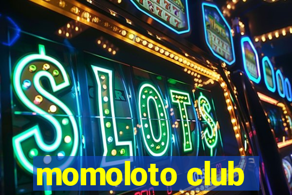 momoloto club