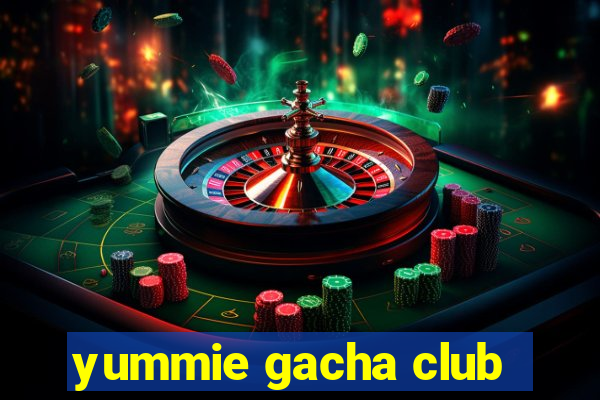 yummie gacha club