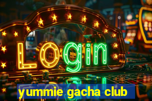 yummie gacha club