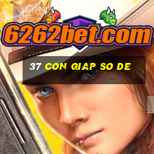 37 con giap so de