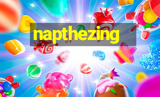 napthezing