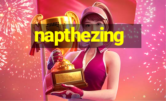 napthezing