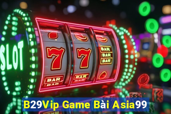 B29Vip Game Bài Asia99