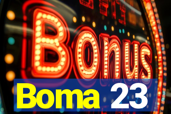 Boma 23