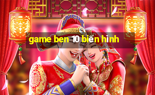 game ben 10 biến hình