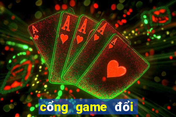 cổng game đổi thưởng quốc tế