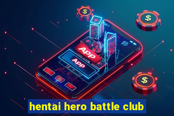 hentai hero battle club