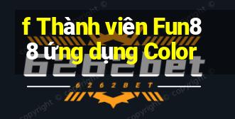 f Thành viên Fun88 ứng dụng Color