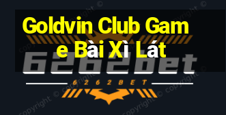 Goldvin Club Game Bài Xì Lát